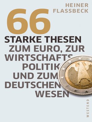 cover image of 66 starke Thesen zum Euro, zur Wirtschaftspolitik und zum deutschen Wesen